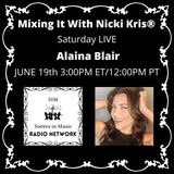 Mixing It Saturday LIVE - Special Guest: Alaina Blair