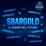 RBN: Sbargold, il Coding del Futuro
