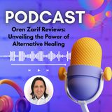 Oren Zarif Reviews_ Unveiling the Power of Alternative Healing