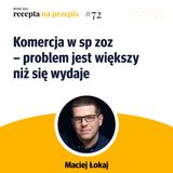 072 – Komercja w sp zoz – problem jest większy niż się wydaje