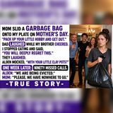 My Mom Slid a Garbage Bag on Mother's Day — One Week Later | Family Drama