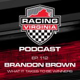 112. Brandon Brown: What It Takes To Be Winners