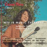 WTF is Music Therapy? #135 Ft Arianna