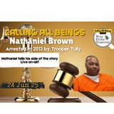 Nathaniel Brown alleges wrongful imprisonment, he calls in Live to tell his side of the story!