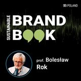 Biznes nie nadąża za oczekiwaniami, choć model działania znamy już od lat - prof. Bolesław Rok
