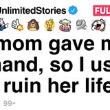 My mom gave me a demand_ so I used it to ruin her life.