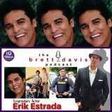 Legendary Actor Erik Estrada LIVE on The Brett Davis Podcast (1) Ep 288