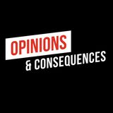 Opinions & Consequences Episode 40 "Pound Cake?!?"