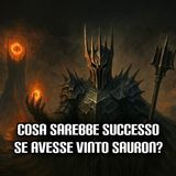 Cosa sarebbe successo se avesse vinto Sauron?