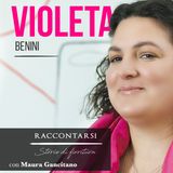 Violeta Benini - #3 Raccontarsi: Storie di fioritura