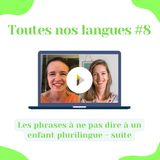 🌍 / 🇫🇷 Les phrases à ne pas dire à un enfant bilingues : suite - Anna Jachim et Blandine Chassagne
