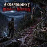 The Arrangement Part Four: Blood on the Mountain