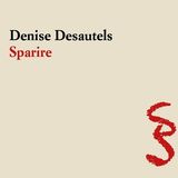 Maura Baldini "Sparire" Denise Desautels