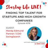 EP 216 Finding Top Talent for Startups and High-Growth Companies