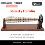 39 - Mozart y Franklin. La musica de un genio para un instrumento de otro genio.