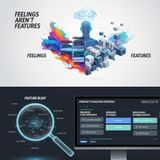 "Feelings Aren't Features