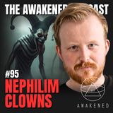 Nephilim Clowns: Gorgon Demons, Fallen Angels, Pocket Dimensions, False Gods, Psychedelic DMT Jesters, & Soul Contracts w/ Paul Stobbs