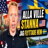 329. Därför lämnade jag USA för gott 🇺🇸 ➡️ 🇸🇪