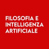 Filosofia e Intelligenza Artificiale