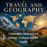 Carpenter's Geographical Reader Australia and the Islands - Frank G Carpenter