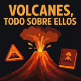 🎙️ T1 037 – Volcanes: todo lo que debes saber sobre estas fuerzas de la naturaleza