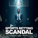 Sports Betting Scandal When America Bet on Sports