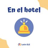 47. 🛎️ Hotel Vocabulary in Spanish: Confidently Handling Check-ins