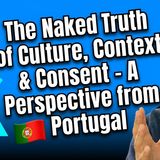 Naked Man on the Lisbon Metro: Culture, Context, Consent & Respect in Portugal