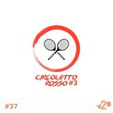 Episodio 37 (2x17): Circoletto Rosso #3 - Ever tried. Ever failed
