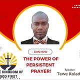 THE POWER OF PERSISTENT PRAYER!