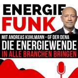 E&M ENERGIEFUNK - Die Energiewende in alle Branchen bringen - zum 20. Geburtstag der Dena - der Energiepodcast
