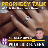 A90: IS THE RAPTURE A REWARD?