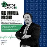 Talk The Changes - Gino Roncaglia Racconta: Augmented reading: LLMs as tools in discovering exit points