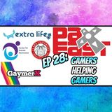 Episode 28: Part Two, Gamers Helping Gamers Pax East 2022