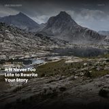Trail Stories - It Is Never Too Late to Rewrite Your Story with Joe Hardin