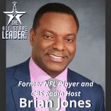 Episode 045 - Former NFL Player And CBS Sports Host Brian Jones