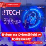 Byłem na CyberShield w Bydgoszczy. Co to za wydarzenie?