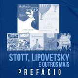 Stott, Lipovetsky e outros mais | Prefácio