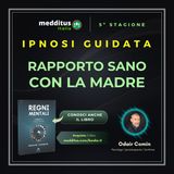 118 | Ipnosi per un Rapporto Sano con la Madre | Odair Comin