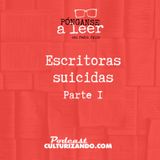 E40 • Escritoras suicidas. Parte 1 • Literatura • Culturizando 
