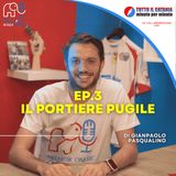 Ep. 3 – Pillola Rossazzurra: IL PORTIERE PUGILE 🥊