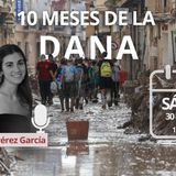 Reportaje: 10 meses tras la DANA