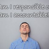 062- Responsibility vs Accountability