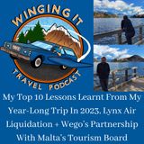 My Top 10 Lessons Learnt From My Year-Long Trip In 2023, Lynx Air Liquidation + Wego's Partnership With Malta's Tourism Board