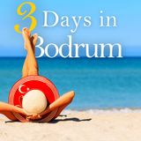 How to Spend 3 Days in BODRUM Turkey | Travel Itinerary