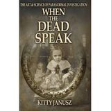 When the Dead Speak ~ An Interview with Paranormal Investigator Kitty Janusz