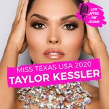 SEASON 2 FINALE Miss Texas USA 2020 Taylor Kessler - Preparing for Miss USA during the China Virus and Pursuing a Career as an NFL Sideline