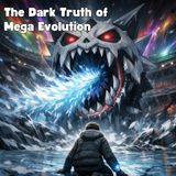 The Price of Power: The Dark Truth of Mega Evolution