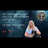 Episode 39 retired Honolulu Police Department Captain Letha DeCaires