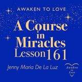 ACIM Lesson 161, Give me your blessing, holy Son of God, A Course in Miracles